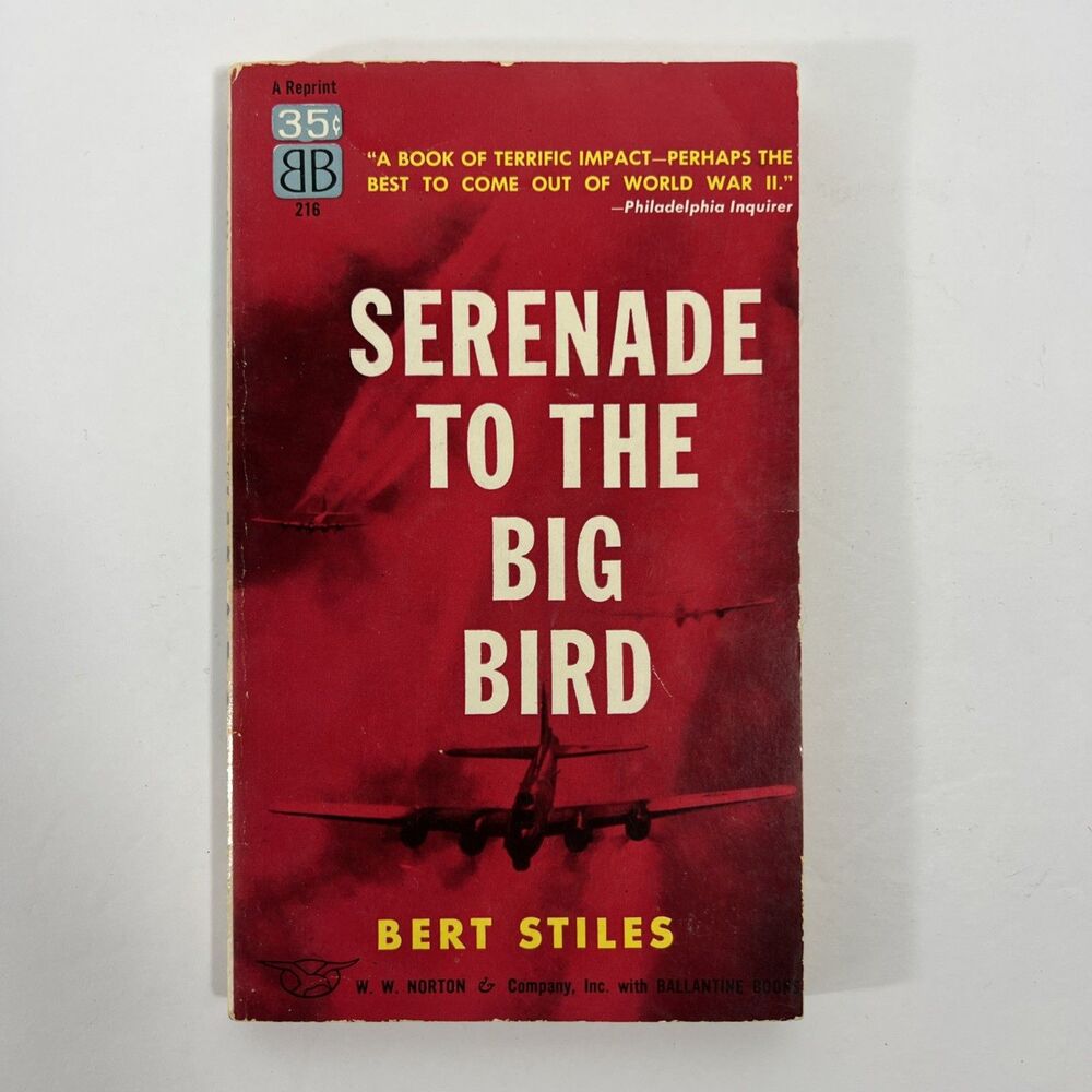 Serenade to the Big Bird - Paperback - Bert Stiles - VTG - Bomber Pilot WWII